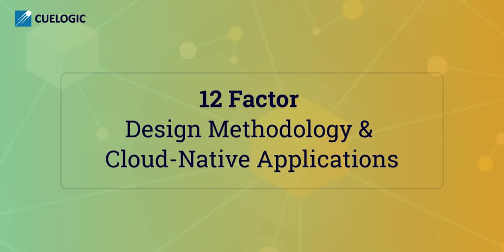 12 Factor Design Methodology and Cloud-Native Applications ...