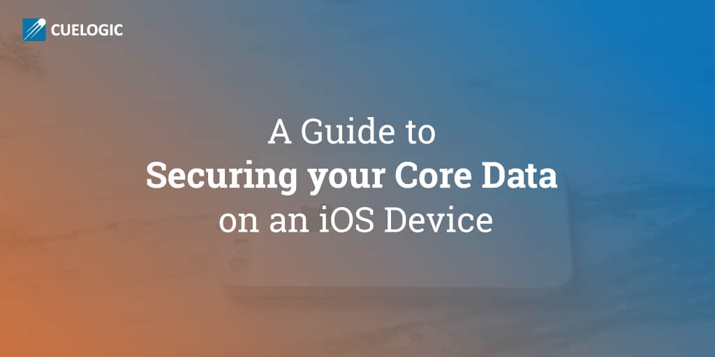 A-Guide-to-Securing-your-Core-Data-on-an-iOS-Device-1