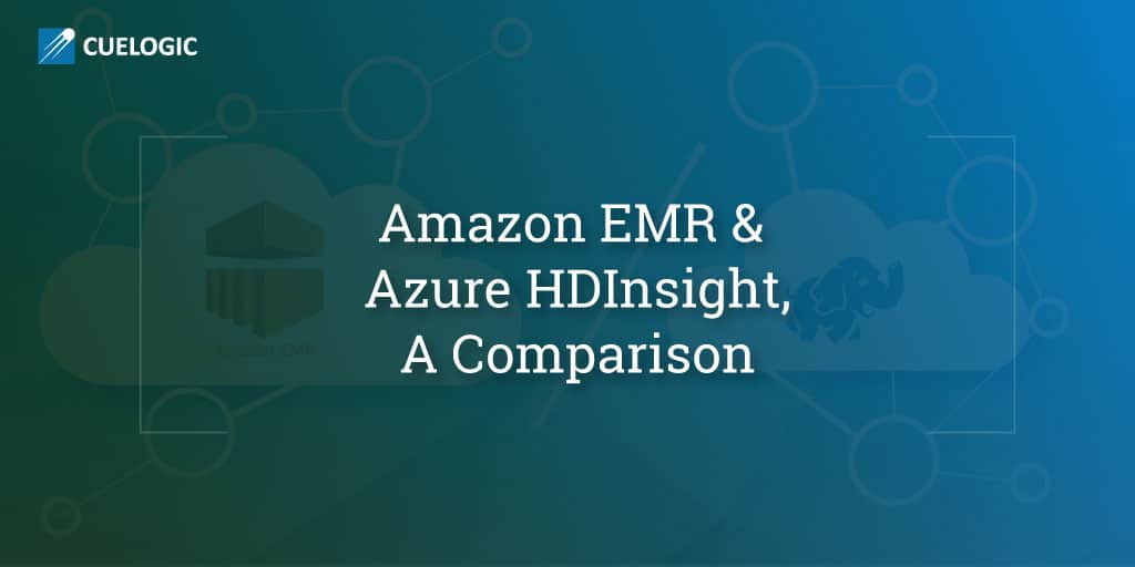 Amazon EMR and Azure HDInsight A Comparison