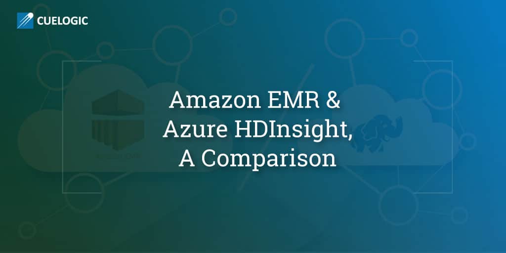 Amazon EMR and Azure HDInsight A Comparison