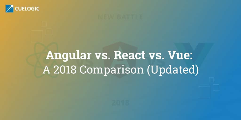 Angular-vs.-React-vs.-Vue-A-2018-Comparison-Updated