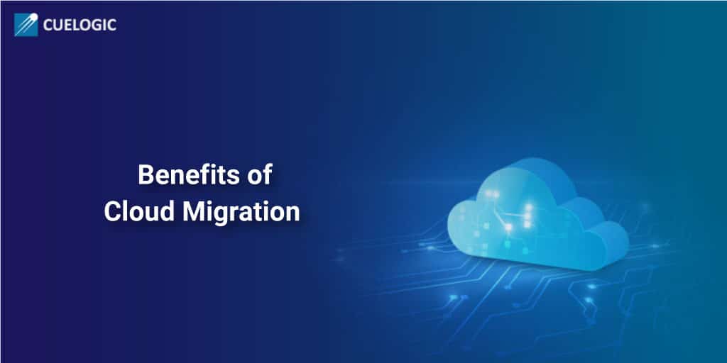 Benefits of Cloud Migration