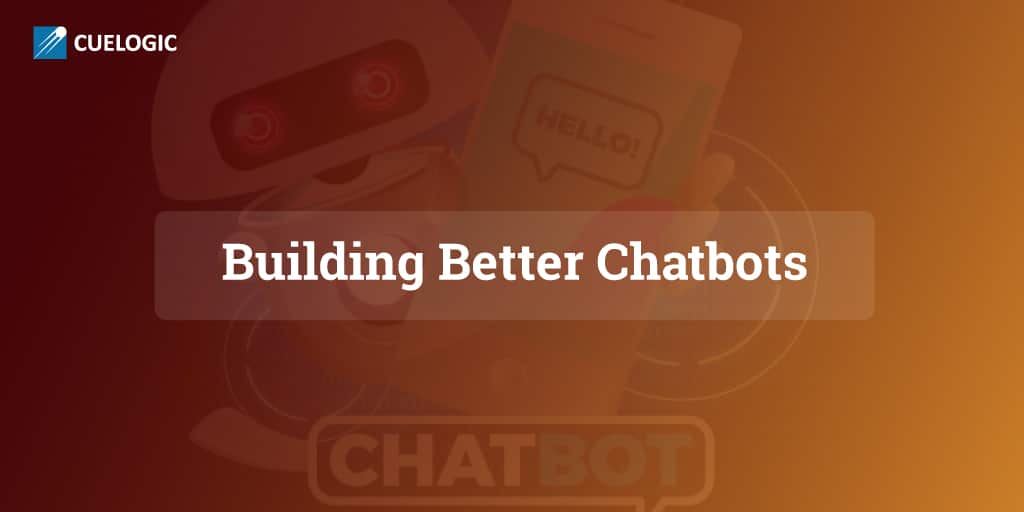 Building-Better-Chatbots