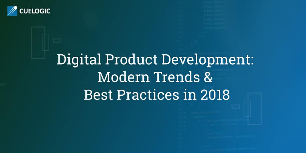 Digital-Product-Development_Modern-Trends-Best-Practices-in-2018