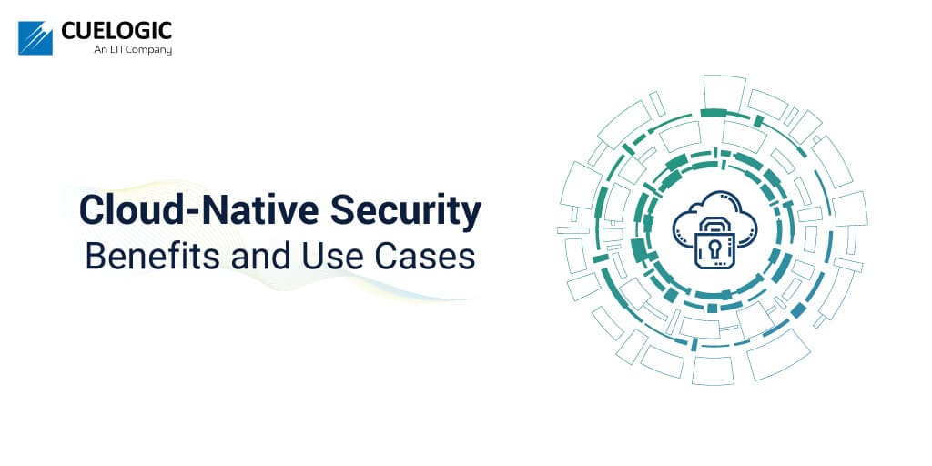 Cloud Native Security- Benefits and Use Cases